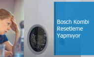 Bosch Kombi Resetleme Yapmıyor